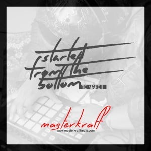 Masterkraft - Started_4rm-the-bottom