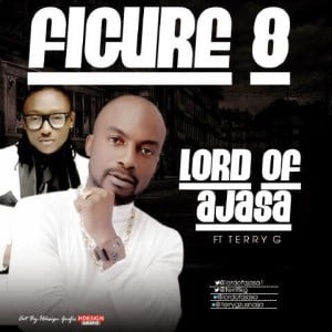 Lord-Of-Ajasa-Ft-Terry-G-Figure-8-Artwork