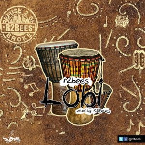 R2Bees-Lobi-Prod-by-KillBeatz