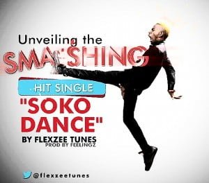 Flexzee Tunes [@flexzeetunes] – Soko Dance
