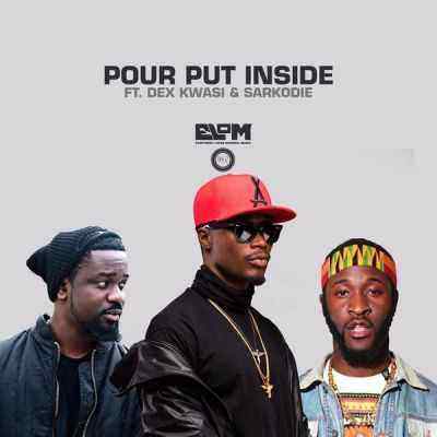 Download MP3 E.L – Pour Put Inside ft. Dex Kwasi & Sarkodie