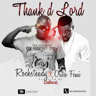 Download MP3 Rocksteady – Thank D Lord ft. Oritsefemi