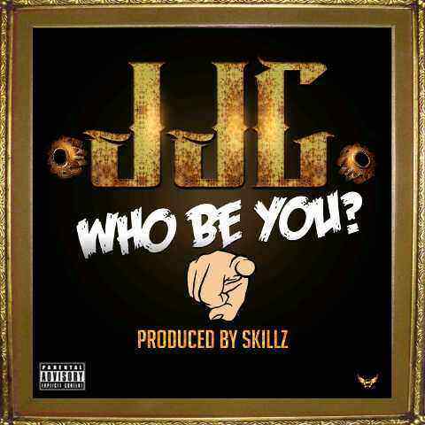 Download MP3 JJC – Who Be You