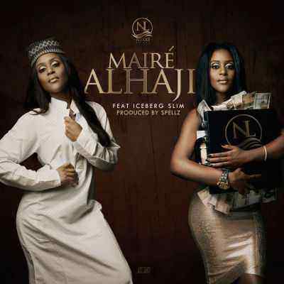 Download MP3 Maire – Alhaji ft. Iceberg Slim