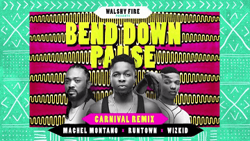 Download MP3 Runtown – Bend Down Pause (Carnival Remix) ft. Wizkid & Machel Montano