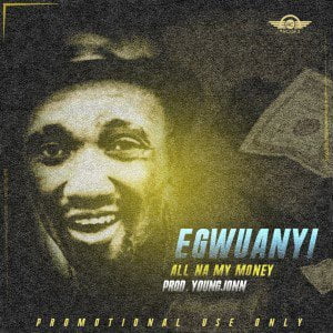 Egwuanyi - All Na My Money Art by #RCGFX