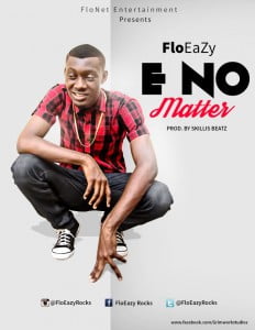 FloEazy - E NO MATTER (Produced By SkillisBeatZ)