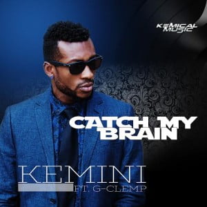 Kemini - CATCH MY BRAIN Ft. G-Clemp1