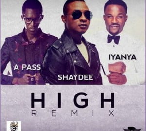 Download MP3 Shaydee &ndash; High [remix] ft. Iyanya x A-Pass