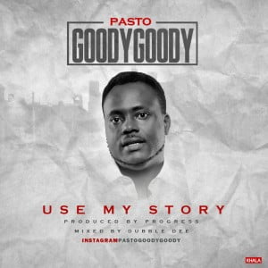 Pasto Goody Goody - USE MY STORY