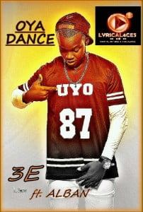 3E [@3E_Eyo] - Oya Dance Ft. Alban