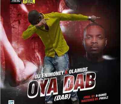 Download MP3 DJ Enimoney – Oya Dab ft. Olamide- Artwork