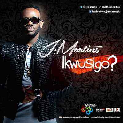 Download MP3 J.Martins – Ikwusigo