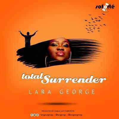 Download MP3 Lara George – Total Surrender