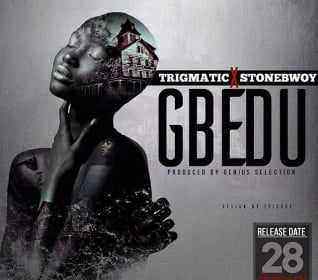 Download MP3 Trigmatic - Gbedu ft. Stonebwoy - Artwork
