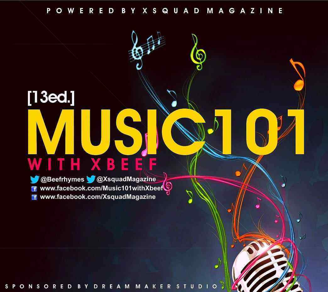 #Music101withXbeef [@beefrhymes] [13th edition] + Interview with @Eddy_billz & @Envy_Mzelite