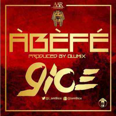 Download MP3 9ice – Abefe