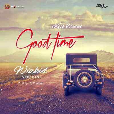 Download MP3 Kiss Daniel – Good Time (Wizkid Version)
