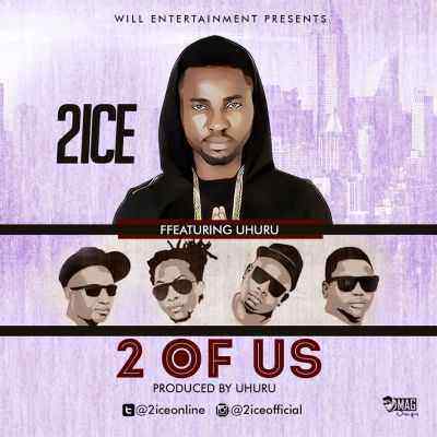 Download MP3 2ice – 2 Of Us ft. Uhuru - Artwork