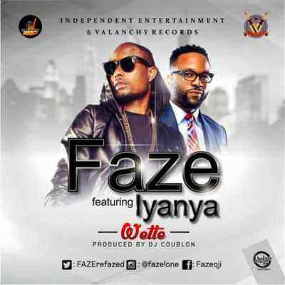 Download MP3 Faze – Wette ft. Iyanya - Artwork