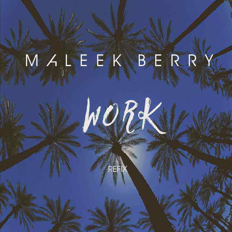 Download MP3 Maleek Berry – Work (Refix) - Artwork
