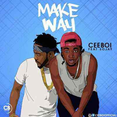 Download MP3 Cee Boi x Sojay – Make Way - Artwork