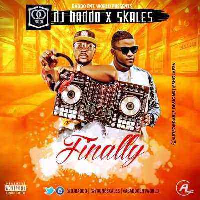 Download MP3 DJ Baddo – Finally ft. Skales - Artwork
