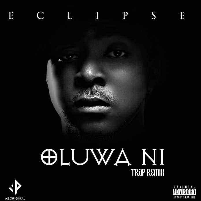 Download MP3 Eclipse – Oluwa Ni (Trap Refix) - Artwork