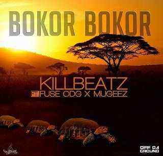 Download MP3 KillBeatz – Bokor Bokor ft. Fuse ODG & Mugeez - Artwork