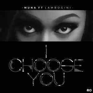 Download MP3 Muna - I Choose You ft. Lambogini - Artwork