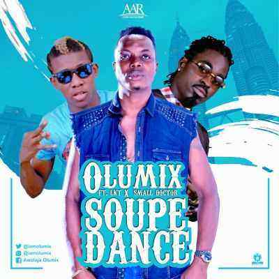 Download MP3 Olumix – Soupe Dance ft. Small Doctor & LKT - Artwork