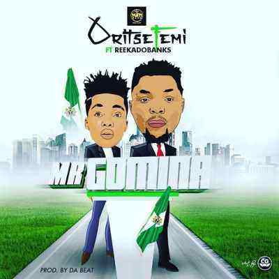 Download MP3 Oritse Femi – Mr Gomina ft. Reekado Banks - Artwork