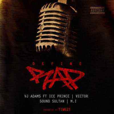 Download MP3 VJ Adams – Define Rap ft. M.I, Ice Prince, Vector & Sound Sultan - Artwork