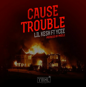 Downoad MP3 Lil Kesh - Cause Trouble ft. Ycee - Artwork