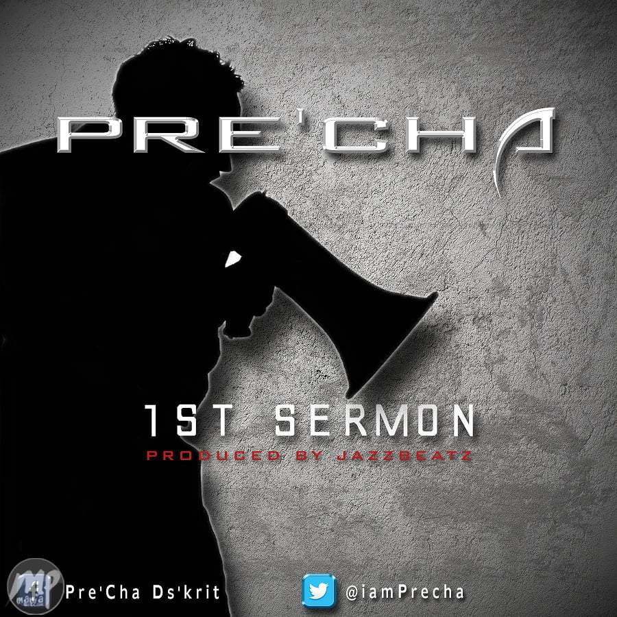 PreCha - 1ST SERMON (Prod. By JazzBeatz)