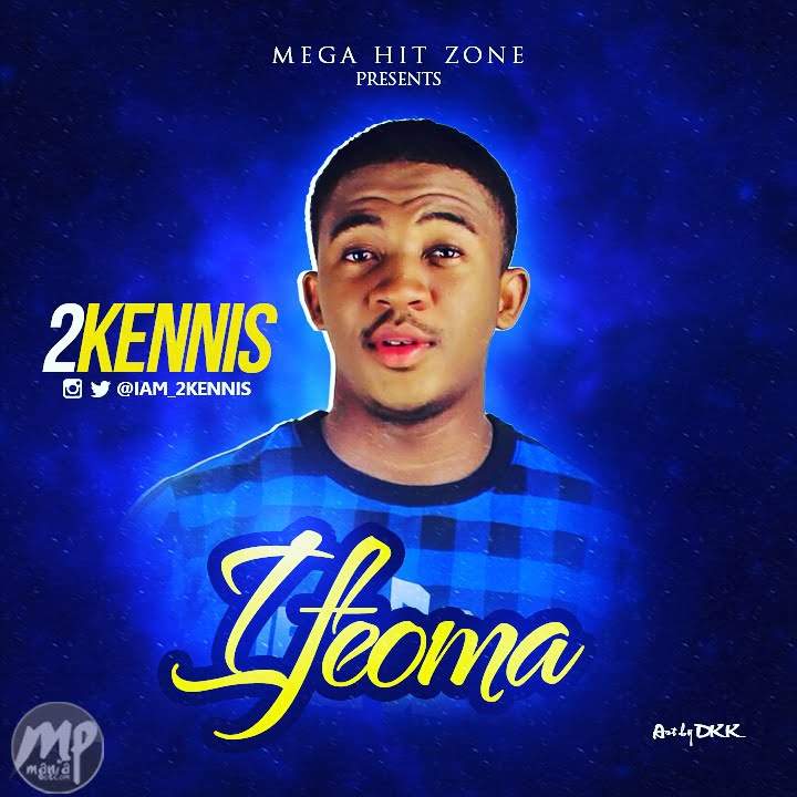 2kennis - IFEOMA (Prod. By Gem Da Beat Wiz)