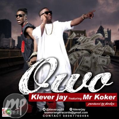 Klever Jay - Owo ft. Koker