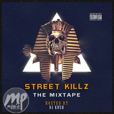 Download MP3: DJ Kush - Street Killz (Tha Mixtape) |[]