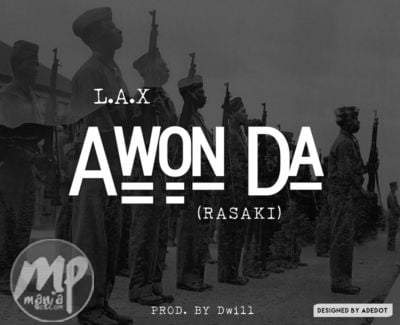 Download MP3: L.A.X - Awon Da (Rasaki)