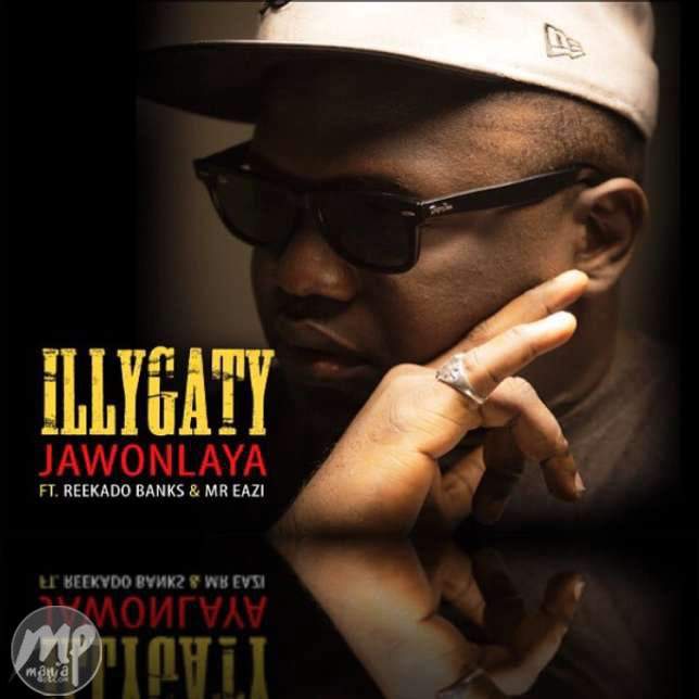 iLLBLiSS - JawonLaya ft. Reekado Banks & Mr Eazi