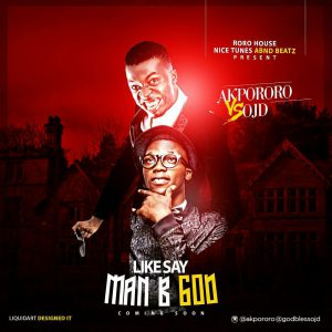 MP3: Akpororo x OJD - Like Say Man Be God |[@iamakpororo]