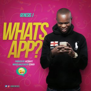 Genesis J - WHATSAPP (Prod. By JazzBeatz)