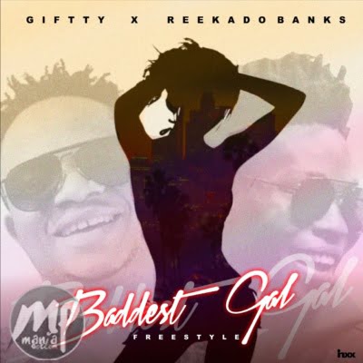 Giftty x Reekado Banks - Baddest Gal (freestyle)