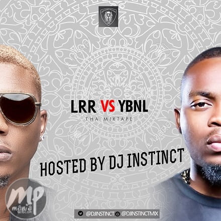MIXTAPE: DJ Instinct – LRR vs YBNL Mix | @DjInstinct