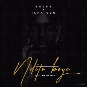 Sagas - NDITO BOYS Ft. Ikpa Udo