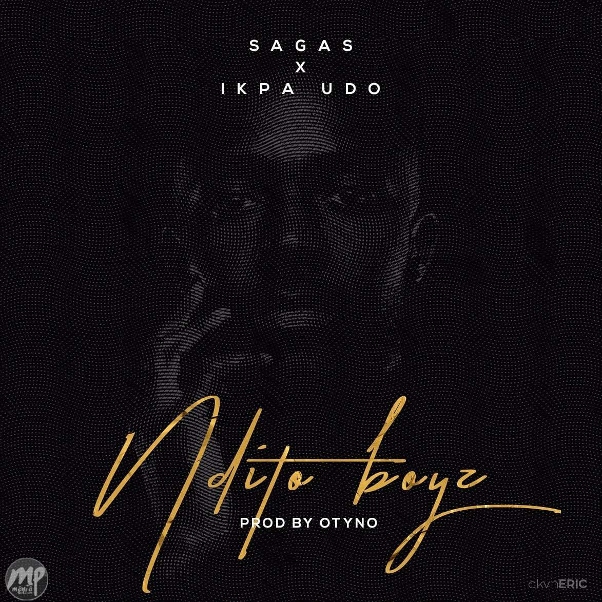 Sagas - NDITO BOYS Ft. Ikpa Udo