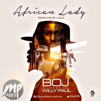 MP3: BOJ - African Lady ft. Willy Paul |[@bojdrb]