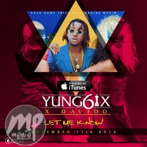 Yung6ix - Let Me Know ft. Davido