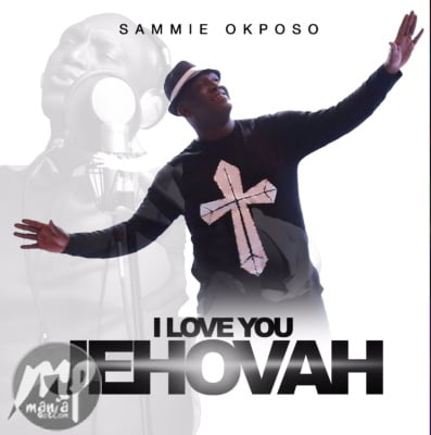 Sammie Okposo - I Love You Jehovah