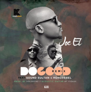 MP3: Joe EL - Do Good (remix) ft. Sound Sultan & Honorebel